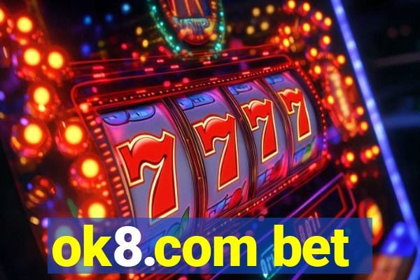 ok8.com bet
